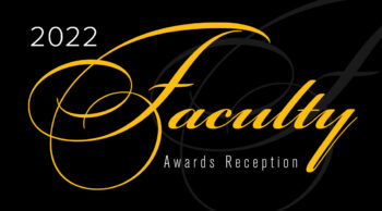 2022 Faculty Awards Reception