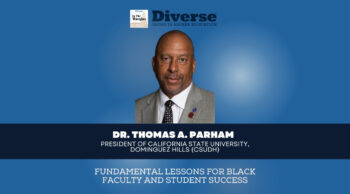 Logo: Diverse Issues in Higher Education with photo of CSUDH President Parham. Text: Dr. Thomas A. Parham President of CSUDH. Fundamental Lessons for Black Faculty and Student Success